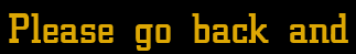Please go back and