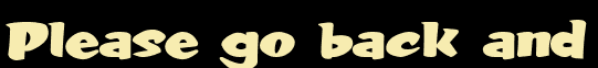 Please go back and