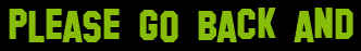Please go back and