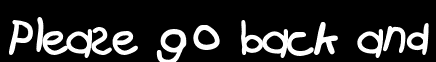Please go back and
