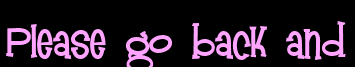 Please go back and