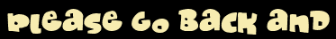 Please go back and