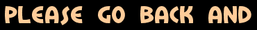 Please go back and