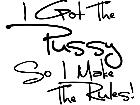  I Got Pussy Rules Decal