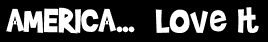 AMERICA... Love It