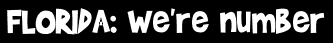 FLORIDA: We're number