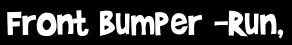 Front bumper -Run,