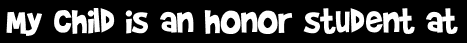 My child is an honor student at