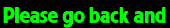 Please go back and
