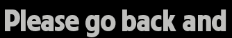Please go back and