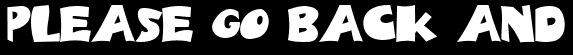 Please go back and