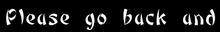 Please go back and