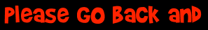 Please go back and