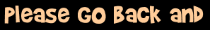 Please go back and