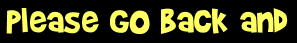 Please go back and