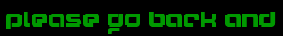 Please go back and