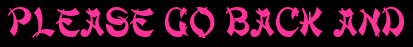 Please go back and