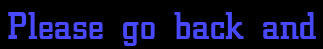 Please go back and