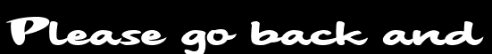 Please go back and