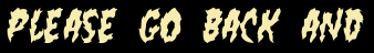 Please go back and