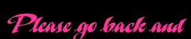 Please go back and