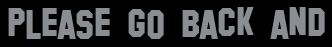 Please go back and
