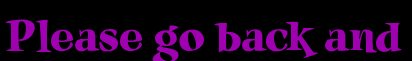Please go back and