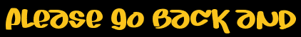 Please go back and
