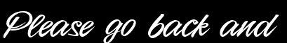 Please go back and