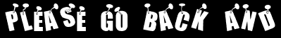 Please go back and