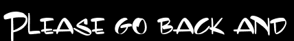 Please go back and