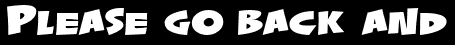 Please go back and