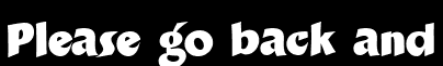 Please go back and