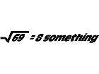  6 9 Square Root Decal