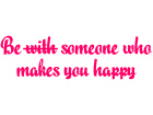  Be Someone Happy Decal