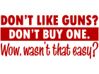  Dont Like Guns Dont Buy Decal