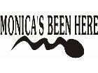  Monicas Been Here Decal