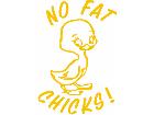  No Fat Chics Chicky Decal
