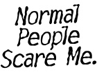  Normal People Scare Me Decal