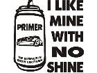  Primer Ride No Shine Decal