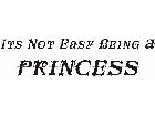  Princess Not Easy Decal
