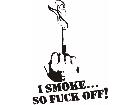  Smoke Fuck Off Decal