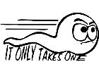  Sperm Only One Decal