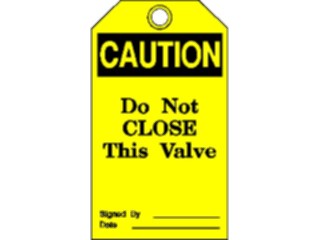 Sticker Custom Preview Image #117140 Signs Caution Tags Dont Close Valve