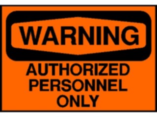 Sticker Custom Preview Image #118001 Signs Warning Signs Tags Authorized Personnel1