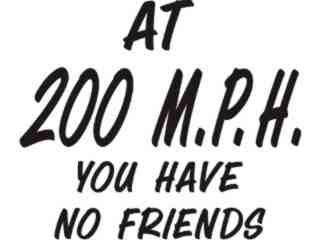  At 2 0 0 M P H_ No Friends Decal Proportional