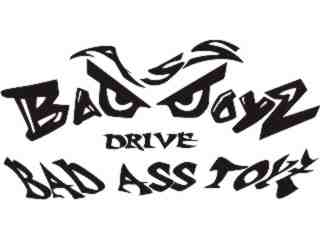  Bad Boyz Drive Bad Ass Toyz Face Decal Proportional
