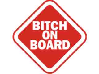  Bitch On Board Decal Proportional