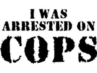  Cops Arrested Decal Proportional