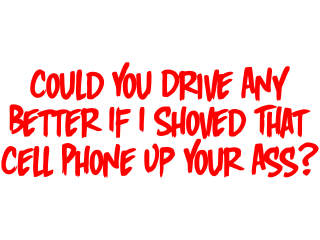  Drive Cell Phone Up Ass Decal Proportional